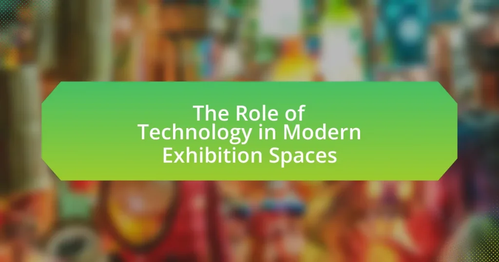 The Role of Technology in Modern Exhibition Spaces