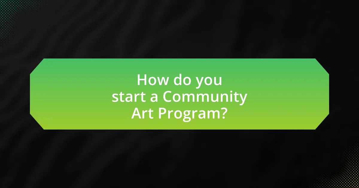 How do you start a Community Art Program?