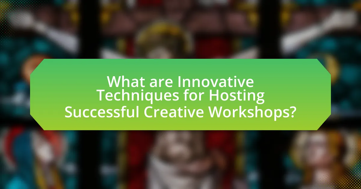 What are Innovative Techniques for Hosting Successful Creative Workshops?