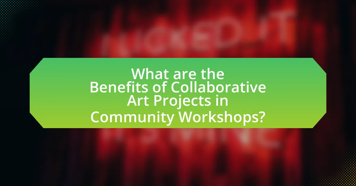What are the Benefits of Collaborative Art Projects in Community Workshops?