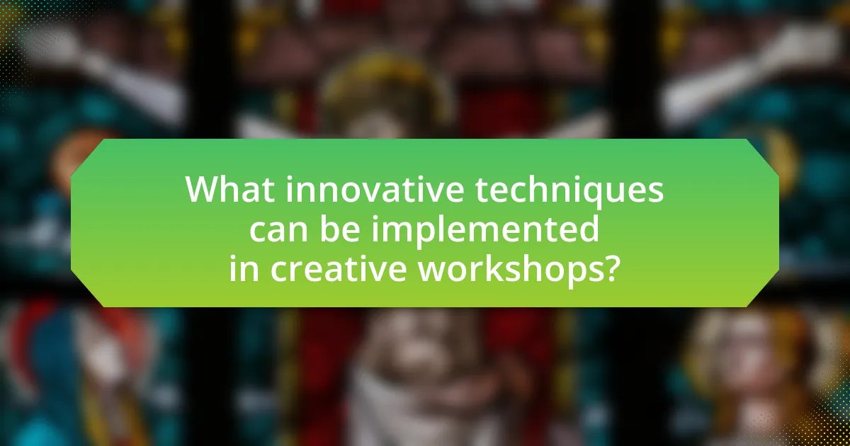 What innovative techniques can be implemented in creative workshops?